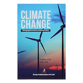 Climate Change : Changing Dimensions of Law And Policy - Amit Jain,Stellina Jolly
