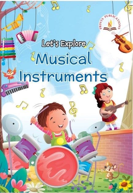 Let's Explore Musical Instruments - Prints Publications Editorial Team