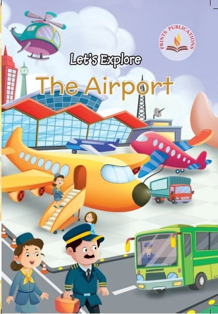 Let's Explore The Airport - Prints Publications Editorial Team