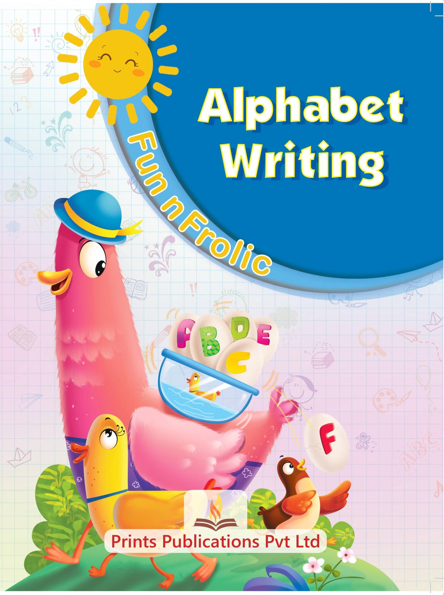 Fun n Frolic : Alphabet Writing - Prints Publications Editorial Team