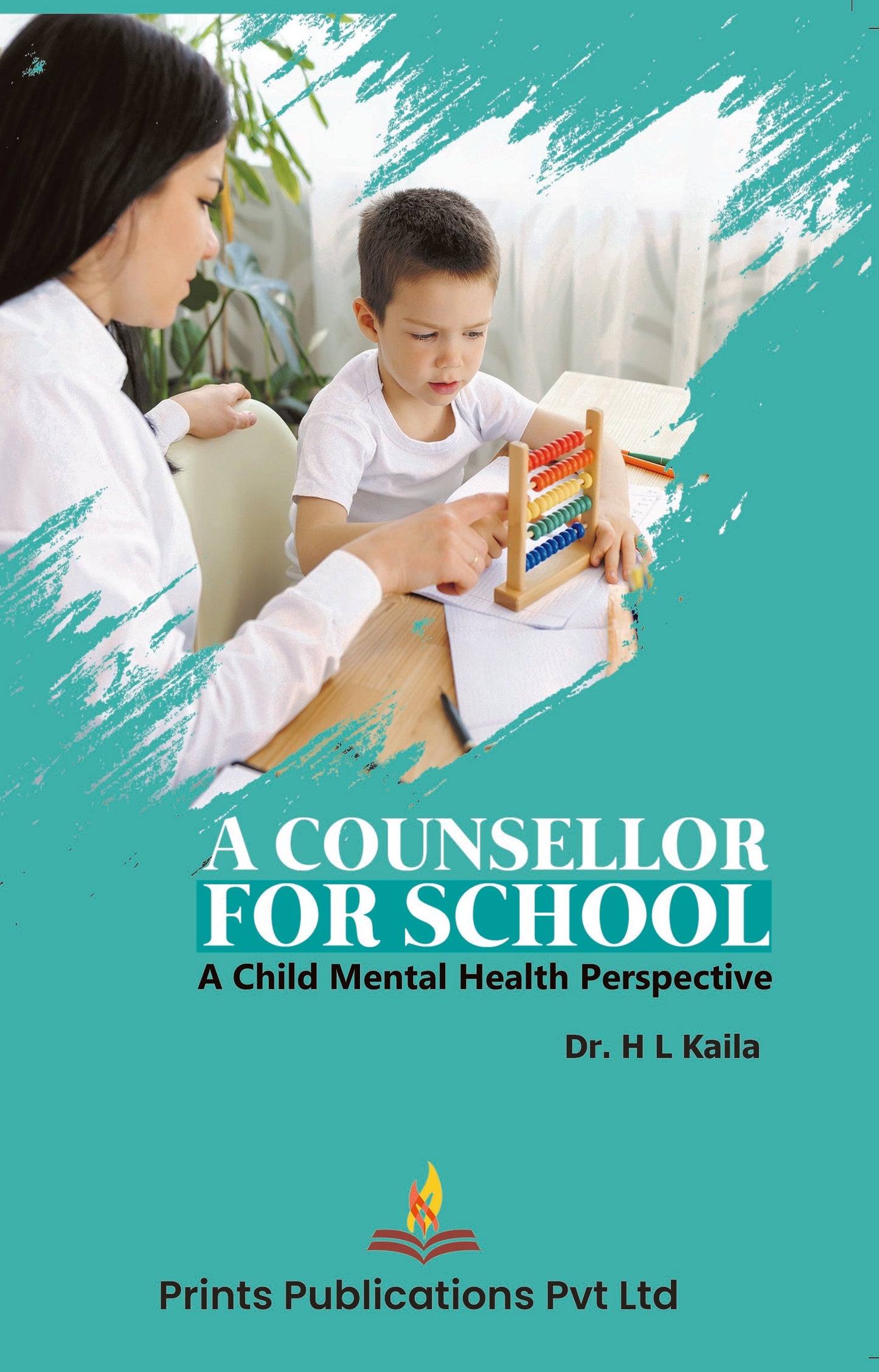 A Counsellor For School: A Child Mental Health Perspective - Dr. H. L. Kaila