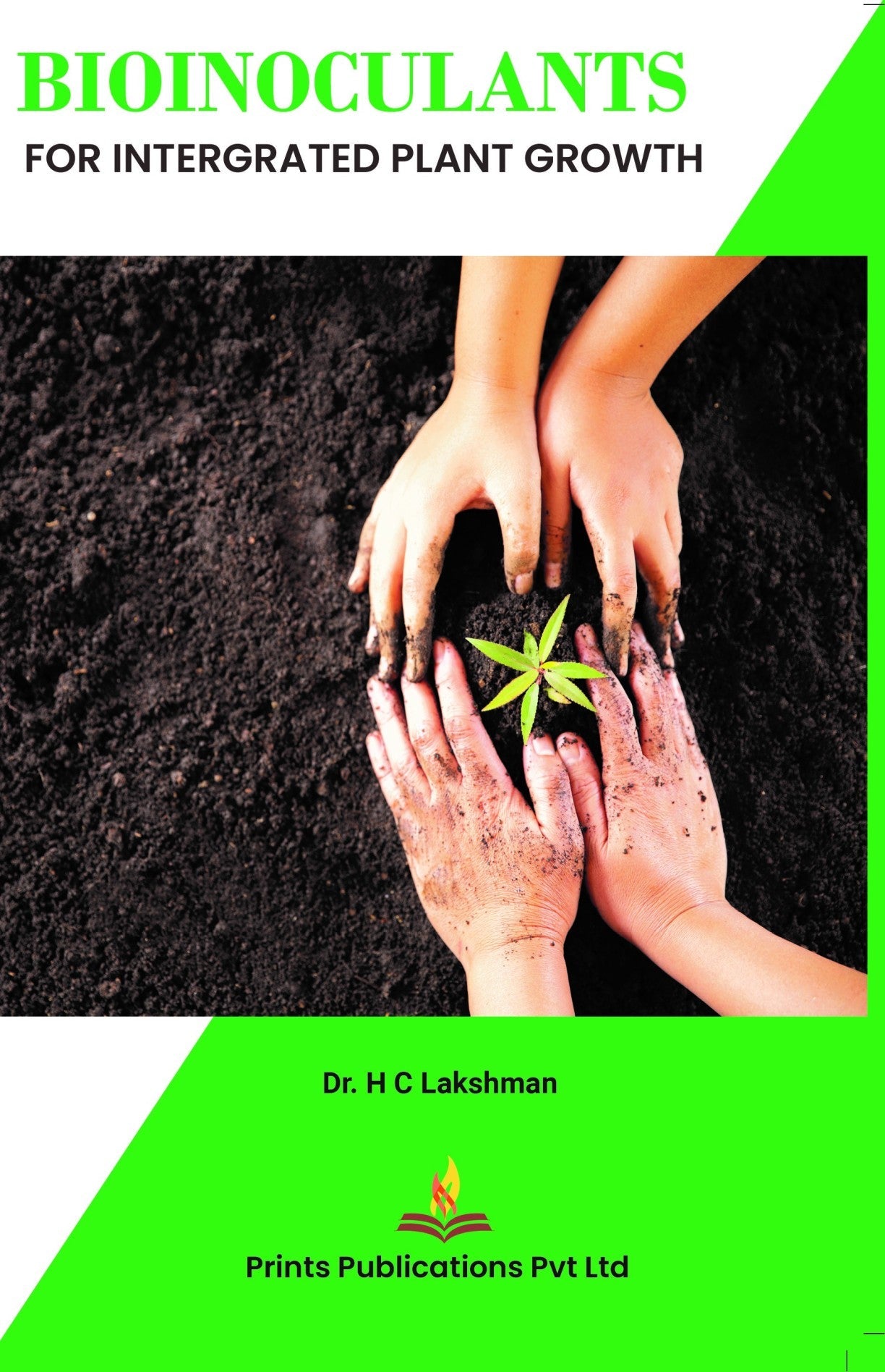 Bioinoculants For Integrated Plant Growth - DR H C LAKSHMAN
