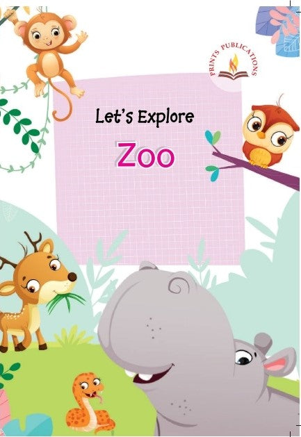 Lets Explore Zoo - Prints Publications Editorial Team