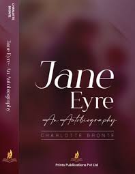 Jane Eyre: An Autobiography - Charlotte Bronte