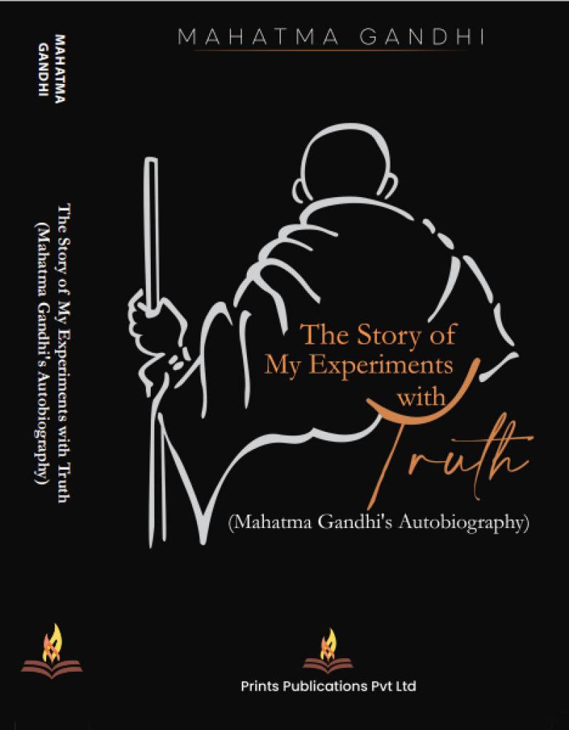 The Story of My Experiments with Truth - Mahatma Gandhi