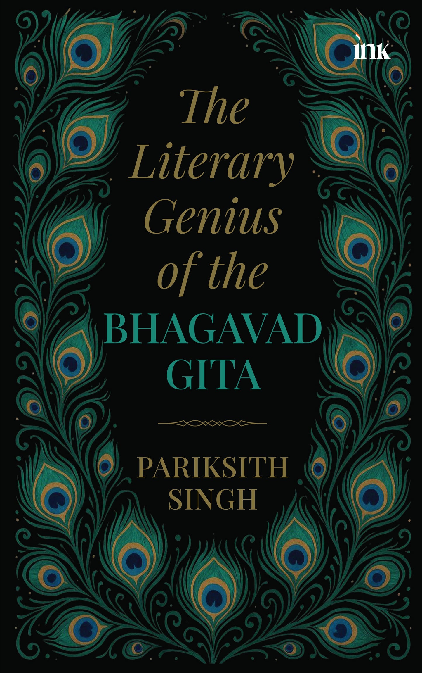BluOne Ink The Literary Genius of the Bhagavad Gita by Pariksith Singh