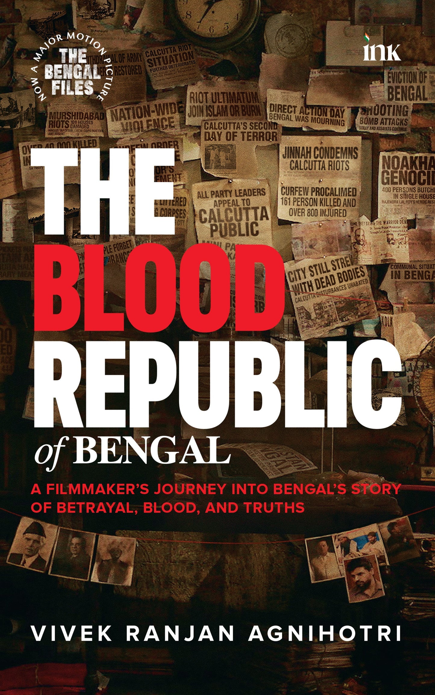 BluOne Ink The Blood Republic of Bengal: A Filmmaker's Journey into Bengal's Story of Betrayal, Blood, and Truths by Vivek Ranjan Agnihotri