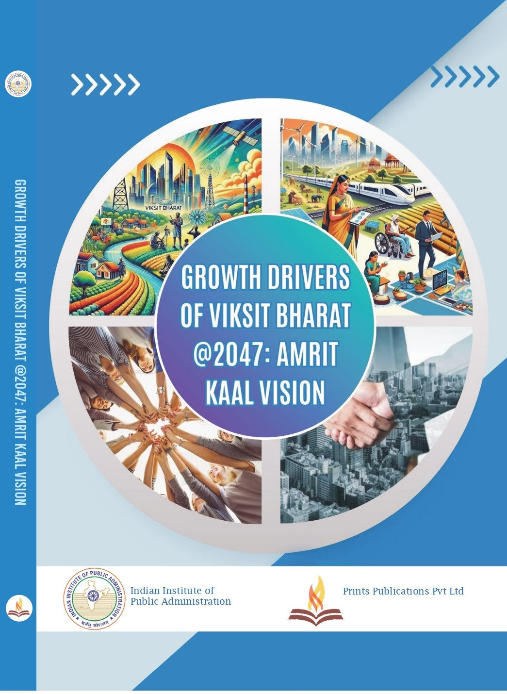 Growth Drivers of Viksit Bharat@2047: Amrit Kaal Vision - Surendra Nath Tripathi, Neetu Jain and Shweta Mittal