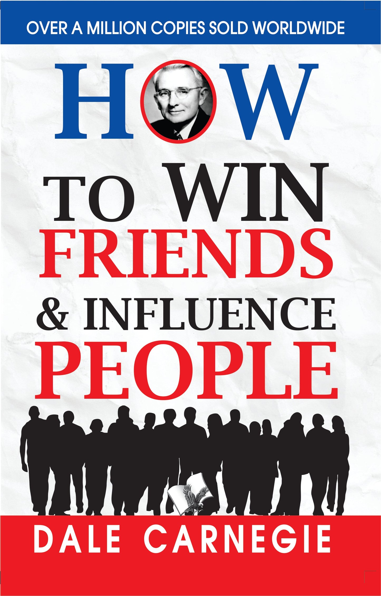 How to Win Friends and Influence People by Dale Carnegie