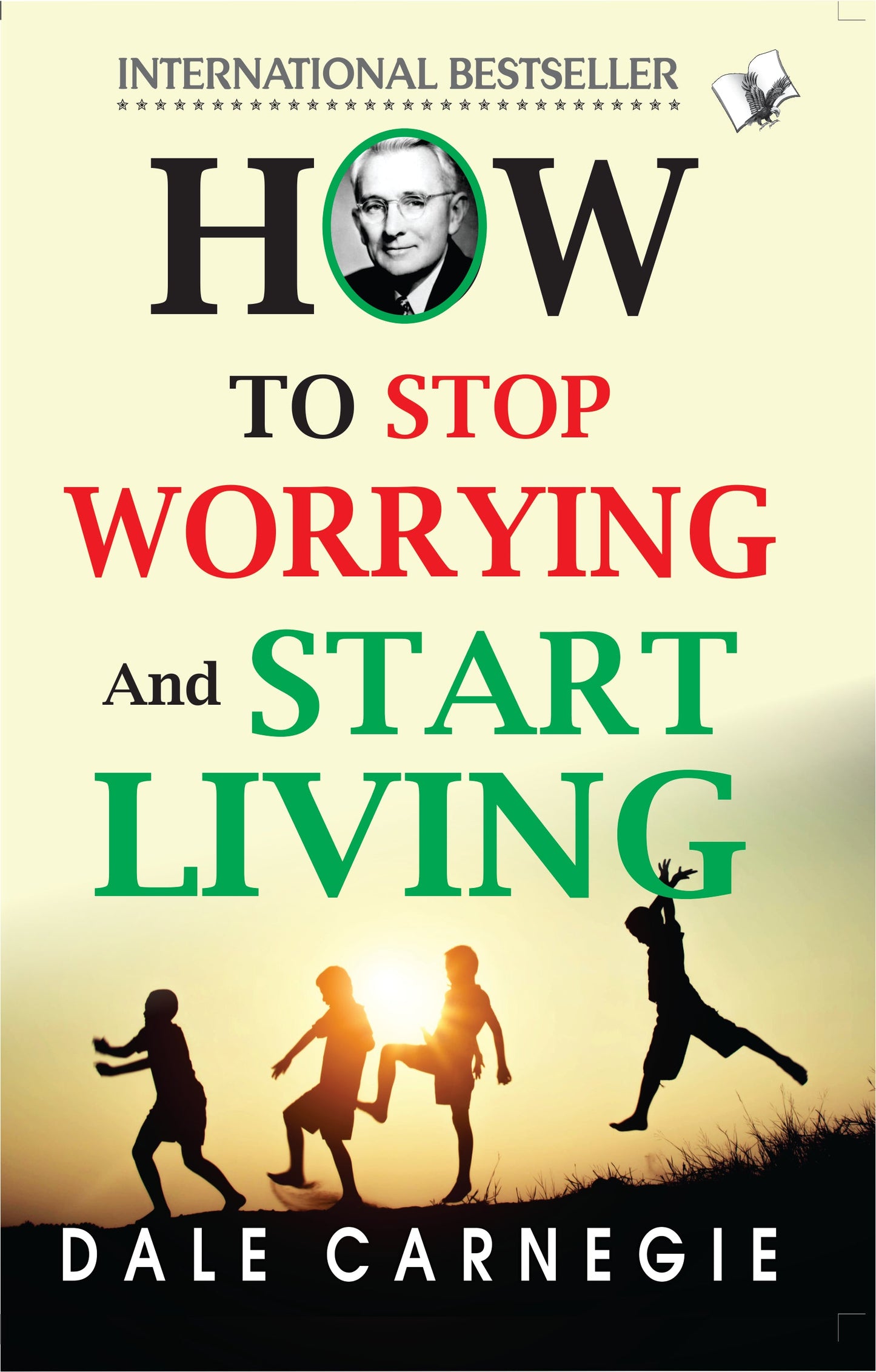 How To Stop Worrying And Start Living by Dale Carnegie