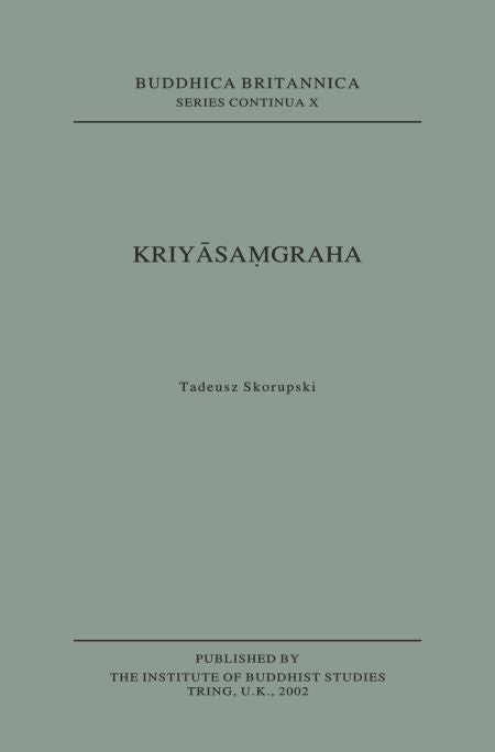 Kriyasamgraha [Buddhica Britannica Vol. 7] - Tadeusz Skorupski