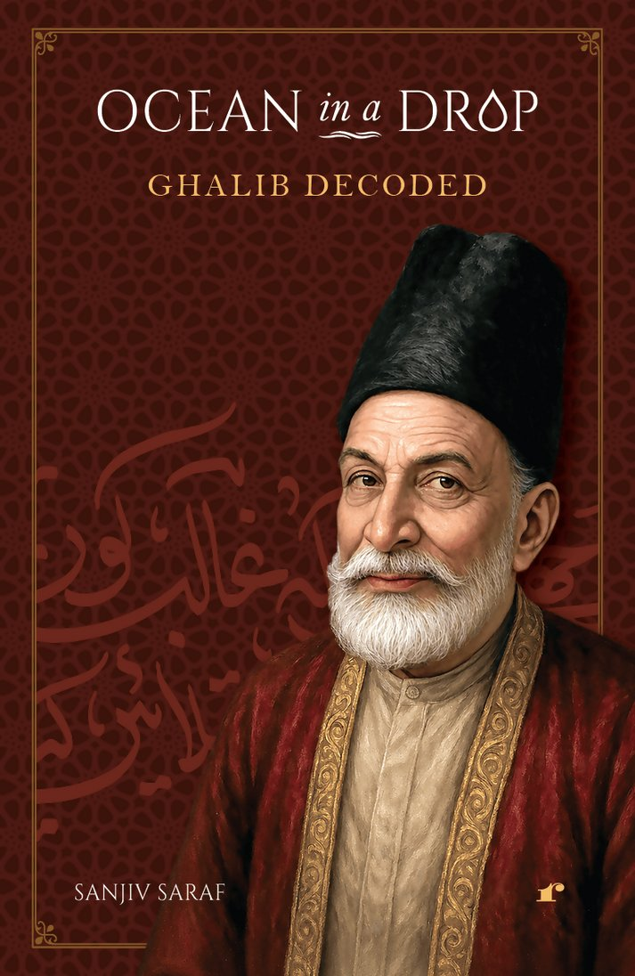 Ocean in a Drop - Ghalib Decoded - Sanjiv Saraf