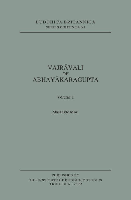 VAJRAVALI OF ABHAYAKARAGUPTA, 2 PARTS [BUDDHICA BRITANNICA VOL.8] - Mashide Mori