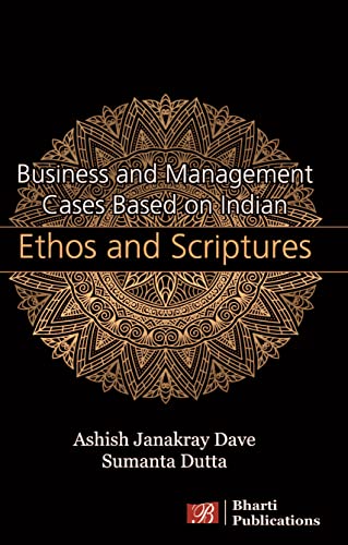 Business and Management Cases Based on Indian Ethos and Scriptures