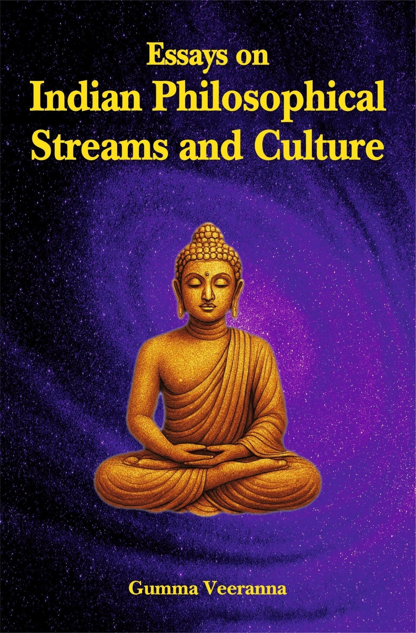 Essays On Indian Philosophical Streams And Culture - Gumma Veeranna